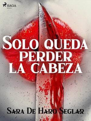 cover image of Solo queda perder la cabeza